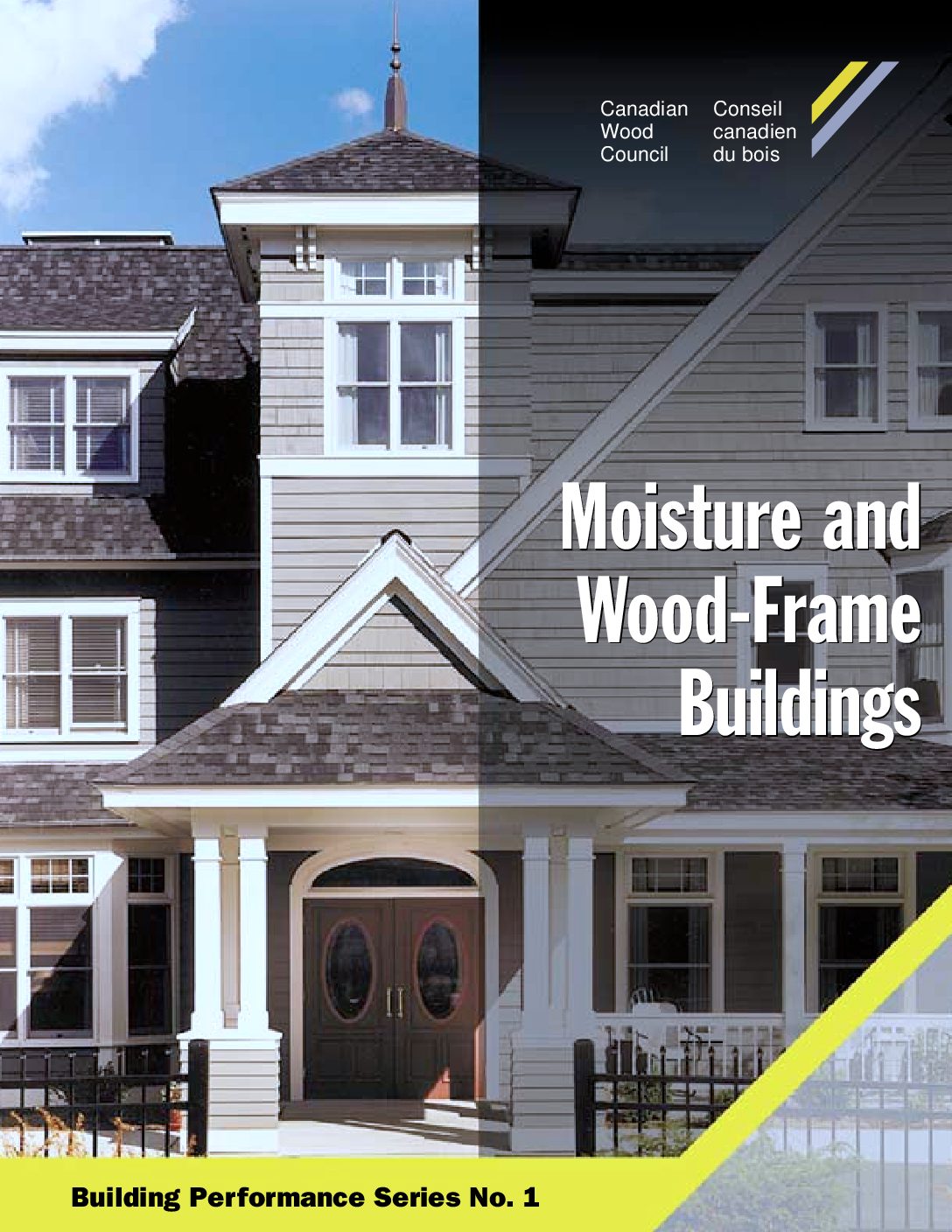 BP1 MOISTURE AND WOODFRAME BUILDINGS The Canadian Wood Council CWC