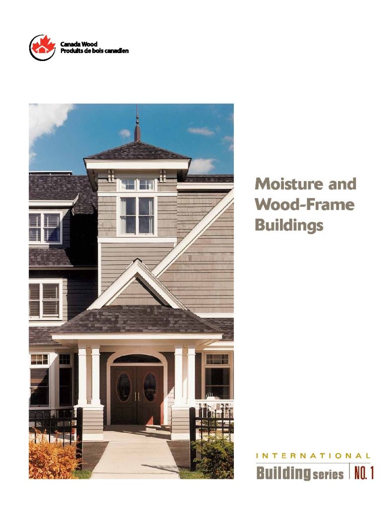 IBS1 MOISTURE AND WOODFRAME BUILDINGS The Canadian Wood Council CWC