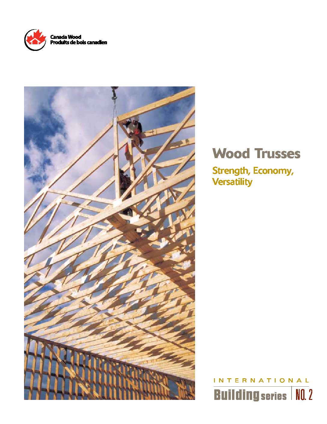 IBS2 WOOD TRUSSES STRENGTH, ECONOMY, VERSATILITY The Canadian