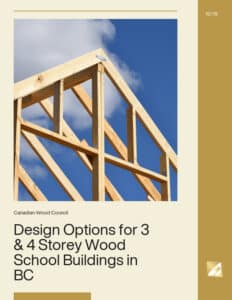 Design Options for Three- and Four Storey Wood School Buildings in British Columbia