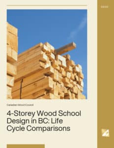 Four-Storey Wood School Design in British Columbia: Life Cycle Analysis Comparisons