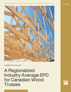 A Regionalized Industry Average EPD for Canadian Wood Trusses