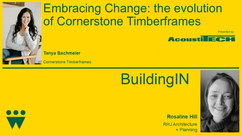 Cornerstone Timberframes and BuildingIN: Innovation in Wood Construction and Housing Development