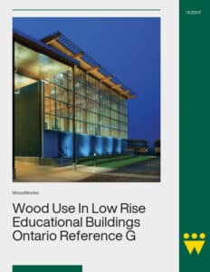Wood Use In Low Rise Educational Buildings Ontario Reference Guide 2012